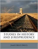 James Bryce: Studies in History and Jurisprudence