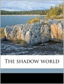 Hamlin Garland: The Shadow World