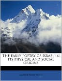 George Adam Smith: The Early Poetry of Israel in Its Physical and Social Origins