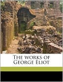 Book cover image of The Works of George Eliot by George Eliot