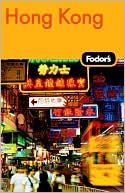 Book cover image of Hong Kong: With Macau and the South China Cities by Fodor's