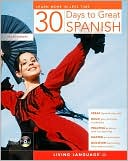 Book cover image of 30 Days to Great Spanish: Learn More in Less Time with Our Breakthrough Method by Living Language