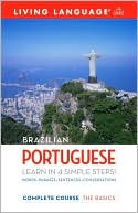 Living Language: Complete Brazilian Portuguese: The Basics