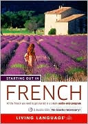 Living Language: French: All the French You Need to Get Started in a Simple Audio-Only Program