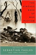 Sebastian Faulks: The Vintage Book of War Fiction