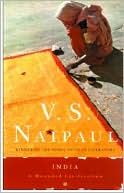 V. S. Naipaul: India: A Wounded Civilization