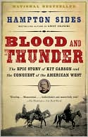 Hampton Sides: Blood and Thunder: The Epic Story of Kit Carson and the Conquest of the American West