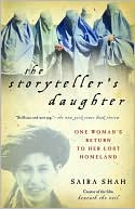 Book cover image of The Storyteller's Daughter: One Woman's Return to Her Lost Homeland by Saira Shah
