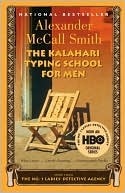 Book cover image of The Kalahari Typing School for Men (The No. 1 Ladies' Detective Agency Series #4) by Alexander McCall Smith