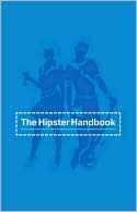 Book cover image of The Hipster Handbook by Robert Lanham