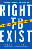 Yaacov Lozowick: Right to Exist: A Moral Defense of Israel's Wars