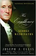 Joseph J. Ellis: His Excellency: George Washington
