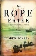 Book cover image of The Rope Eater by Ben Jones