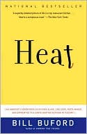 Bill Buford: Heat: An Amateur's Adventures as Kitchen Slave, Line Cook, Pasta-Maker, and Apprentice to a Dante-Quoting Butcher in Tuscany