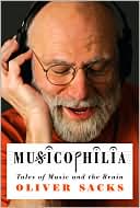 Book cover image of Musicophilia: Tales of Music and the Brain by Oliver Sacks