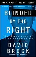 David Brock: Blinded by the Right: The Conscience of an Ex-Conservative