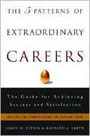 James M. Citrin: The 5 Patterns of Extraordinary Careers: The Guide for Achieving Success and Satisfaction