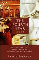 Leslie Brenner: Fourth Star: Dispatches from inside Daniel Boulud's Celebrated New York Restaurant