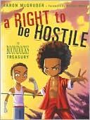 Book cover image of A Right to Be Hostile: The Boondocks Treasury by Aaron McGruder