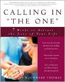 Book cover image of Calling in "The One": 7 Weeks to Attract the Love of Your Life by Katherine Woodward Thomas