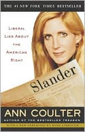 Ann Coulter: Slander: Liberal Lies about the American Right