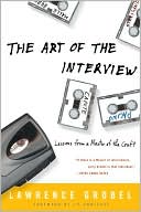 Lawrence Grobel: The Art of the Interview: Lessons from a Master of the Craft
