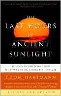 Thom Hartmann: Last Hours of Ancient Sunlight: The Fate of the World and What We Can Do Before It's Too Late