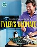 Tyler Florence: Tyler's Ultimate: Brilliant Simple Food to Make Any Time