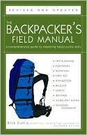 Book cover image of The Backpacker's Field Manual, Revised and Updated: A Comprehensive Guide to Mastering Backcountry Skills by Rick Curtis