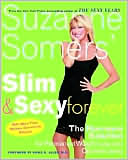 Book cover image of Suzanne Somers' Slim and Sexy Forever: The Hormone Solution for Permanent Weight Loss and Optimal Living by Suzanne Somers