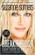 Suzanne Somers: Breakthrough: Eight Steps to Wellness