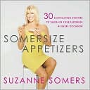 Book cover image of Somersize Appetizers: 30 Easy-to-Make Recipes for Great Snacks That Are Unique, Delicious, and Low in Carbs by Suzanne Somers