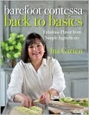 Book cover image of Barefoot Contessa Back to Basics: How to Get Great Flavors from Simple Ingredients by Ina Garten