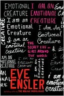 Eve Ensler: I Am an Emotional Creature: The Secret Life of Girls Around the World