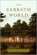 Judith Shulevitz: The Sabbath World: Glimpses of a Different Order of Time