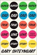 Book cover image of Super Sad True Love Story by Gary Shteyngart