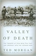 Ted Morgan: Valley of Death: The Tragedy at Dien Bien Phu That Led America into the Vietnam War