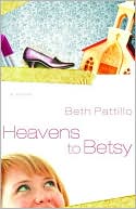 Beth Pattillo: Heavens to Betsy