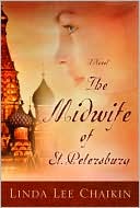 Book cover image of The Midwife of St. Petersburg by Linda Lee Chaikin