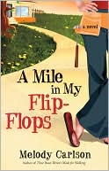 Melody Carlson: A Mile in My Flip-Flops
