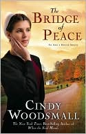 Book cover image of The Bridge of Peace (Ada's House Series #2) by Cindy Woodsmall