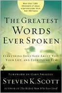Book cover image of The Greatest Words Ever Spoken: Everything Jesus Said about You, Your Life, and Everything Else by Steven K. Scott