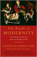 Book cover image of The Roads to Modernity: The British, French, and American Enlightenments by Gertrude Himmelfarb