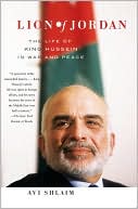 Book cover image of Lion of Jordan: The Life of King Hussein in War and Peace by Avi Shlaim