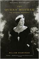 William Shawcross: The Queen Mother: The Official Biography