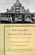 Ryszard Kapuscinski: Travels with Herodotus