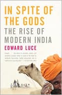 Book cover image of In Spite of the Gods: The Rise of Modern India by Edward Luce