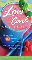 Book cover image of Low-Carb Smoothies: More Than 135 Recipes to Satisfy Your Sweet Tooth Without Guilt by Donna Pliner Rodnitzky