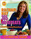 Rachael Ray: Rachael Ray 365: No Repeats: A Year of Deliciously Different Dinners (A 30-Minute Meal Cookbook)