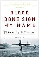 Book cover image of Blood Done Sign My Name: A True Story by Timothy B. Tyson